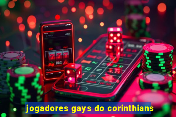 jogadores gays do corinthians